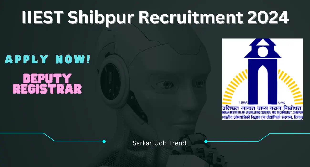 Iiest shibpur recruitment 2024, deputy registrar jobs, non-teaching posts, educational administration, shibpur careers, howrah university jobs, university recruitment 2024, engineering institute vacancies, higher education careers, iiest shibpur job application