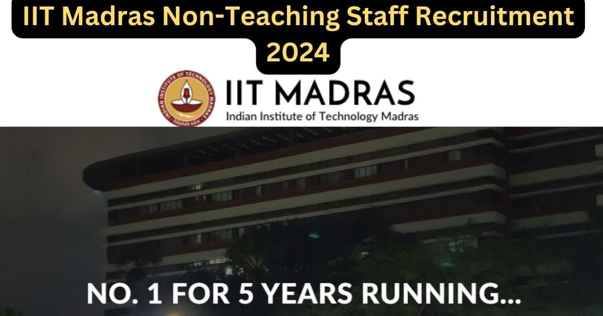 Iit madras non-teaching staff recruitment 2024