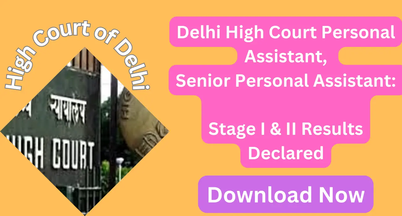 Delhi high court personal assistant, senior personal assistant stage i & ii results