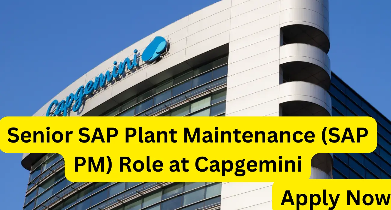 Senior SAP Plant Maintenance (SAP PM) Role at Capgemini